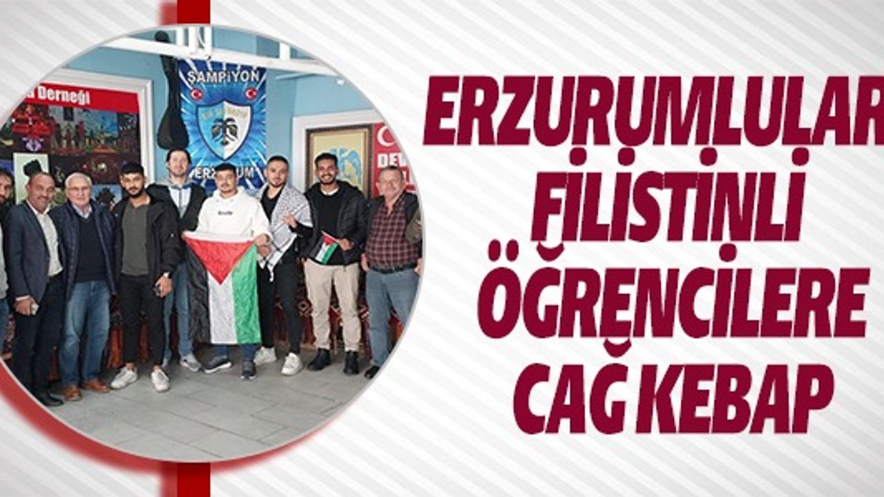 ERZURUMLULAR FİLİSTİNLİ ÖĞRENCİLERE CAĞ KEBAP