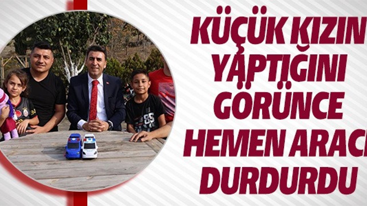 KÜÇÜK KIZIN YAPTIĞINI GÖRÜNCE HEMEN ARACI DURDURDU