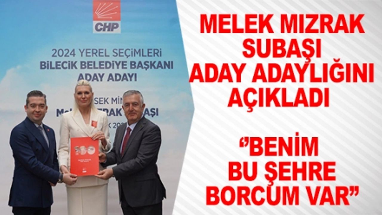 MELEK MIZRAK SUBAŞI ADAY ADAYLIĞINI AÇIKLADI