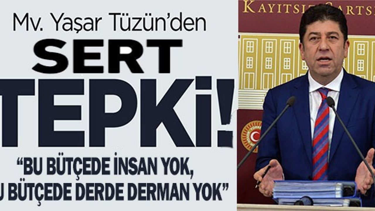 MV. YAŞAR TÜZÜN'DEN SERT TEPKİ!