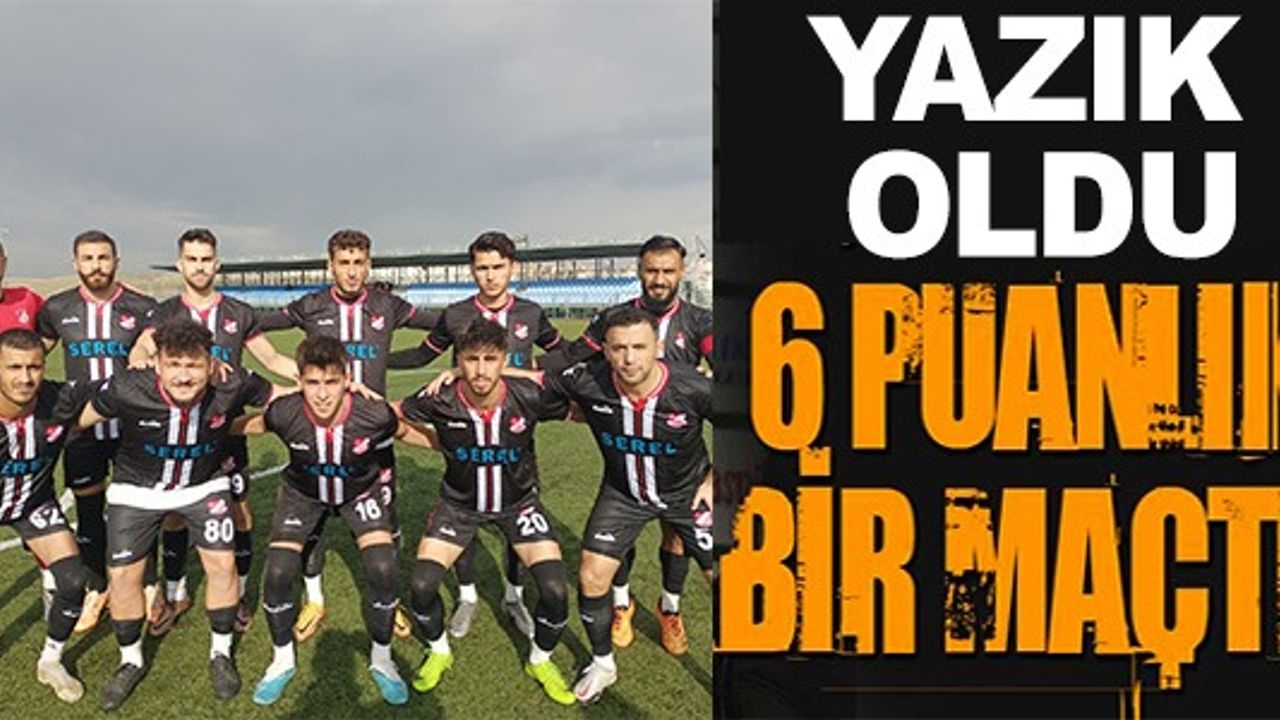 YAZIK OLDU 6 PUANLIK BİR MAÇTI!