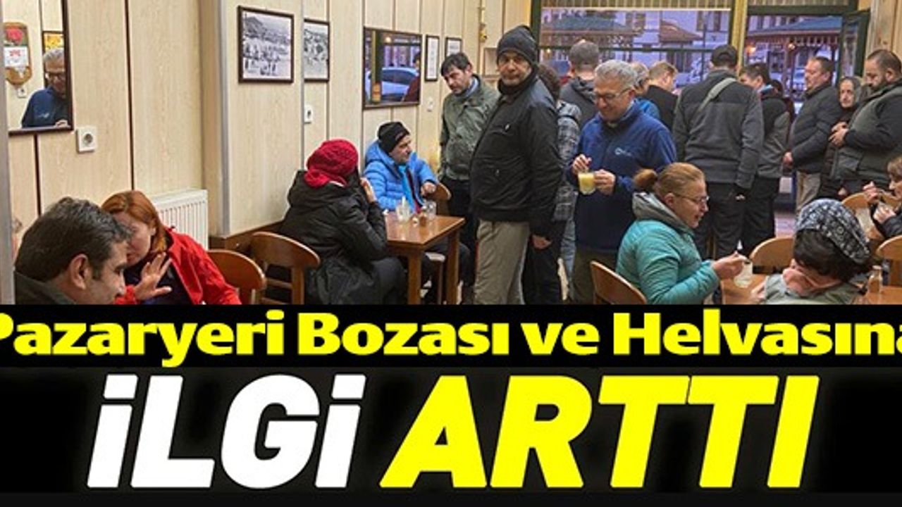 PAZARYERİ BOZASI VE HELVASINA İLGİ ARTTI
