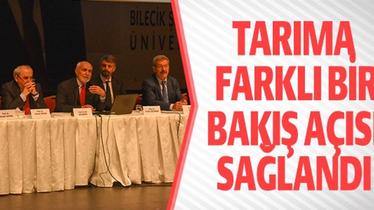 TARIMA FARKLI BİR BAKIŞ AÇISI SAĞLANDI