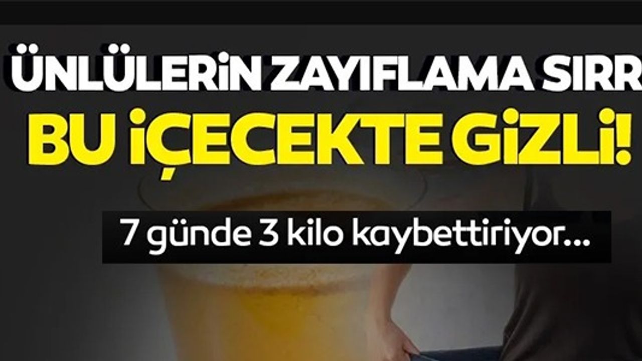 ÜNLÜLERİN ZAYIFLAMA SIRRI BU İÇECEKTE GİZLİ!