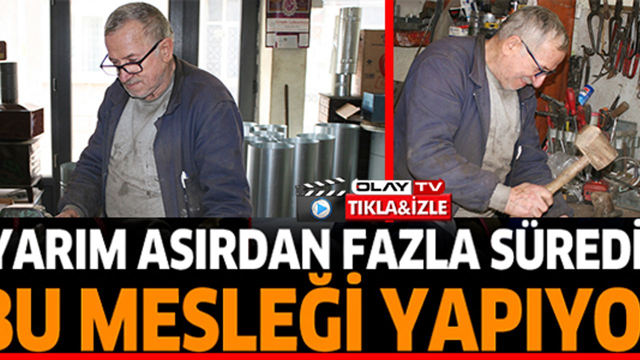 YARIM ASIRDAN FAZLA SOBA TAMİRCİLİĞİ YAPIYOR