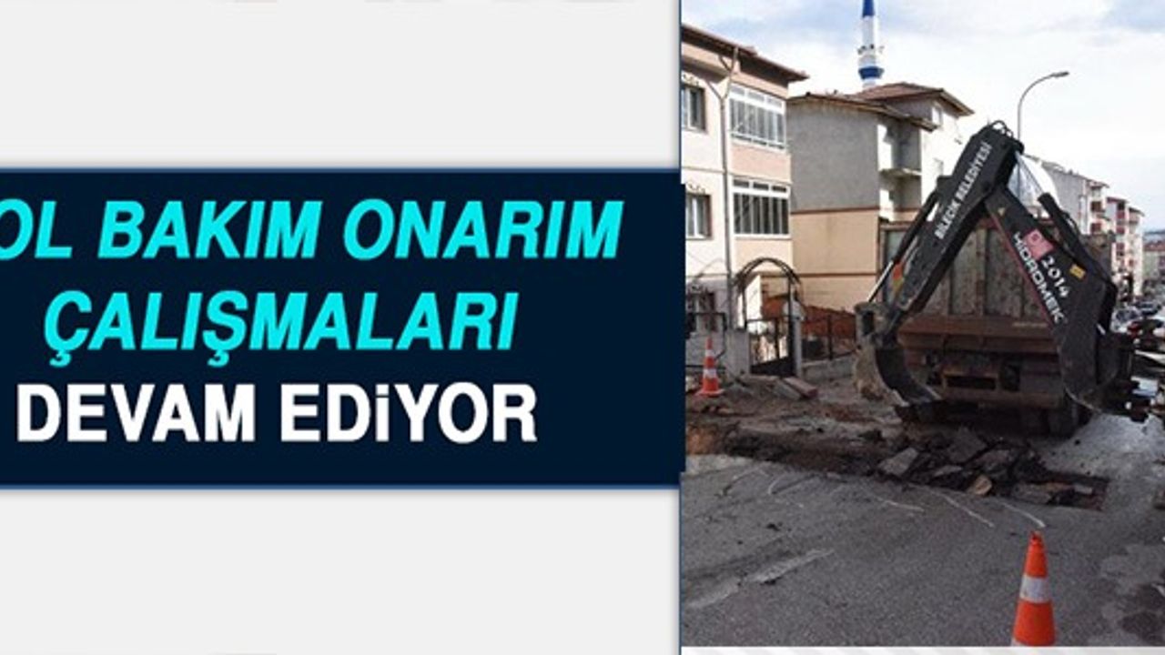 YOL BAKIM-ONARIM ÇALIŞMALARI DEVAM EDİYOR