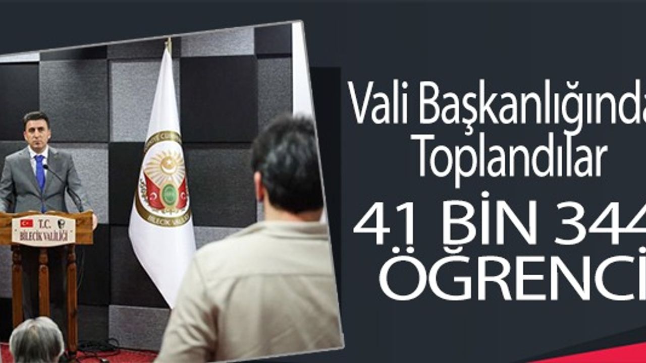 41 BİN 344 ÖĞRENCİ İÇİN TOPLANDILAR