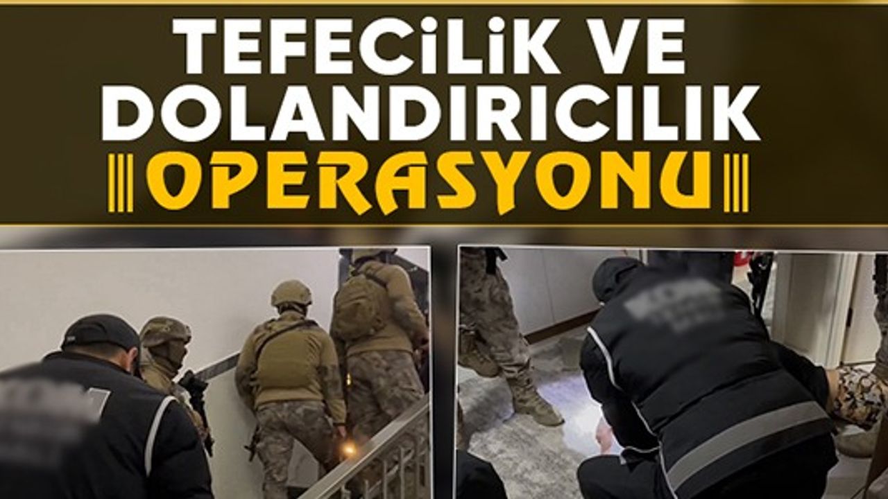 BİLECİK'TE  TEFECİLERE VE DOLANDIRICILARA YÖNELİK “KAFES-49” OPERASYONU