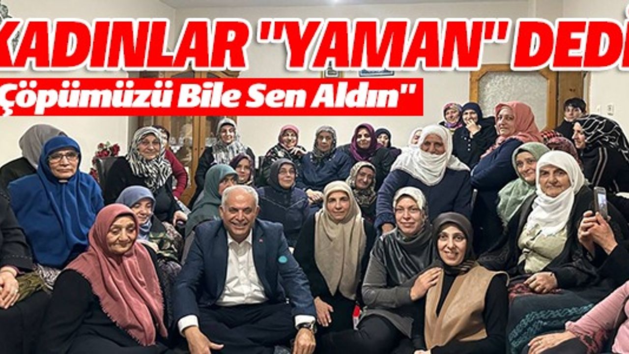 KADINLARDAN MUSTAFA YAMAN'A TAM DESTEK