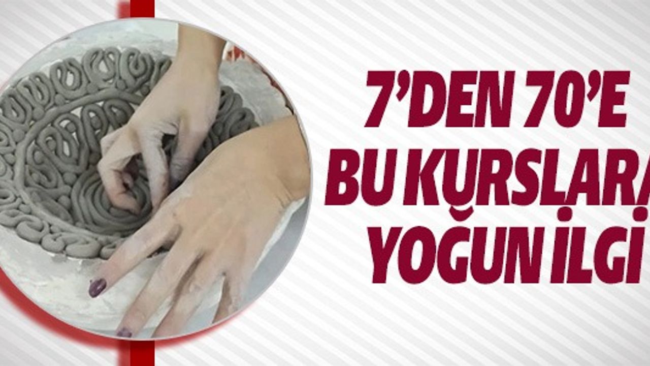 7'DEN 70'E BU KURSLARA YOĞUN İLGİ