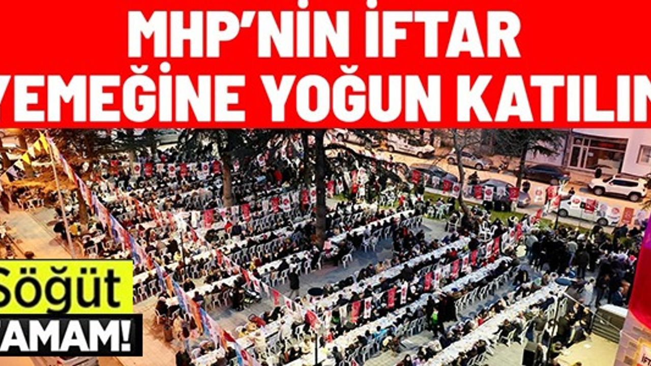 MHP'NİN İFTAR YEMEĞİNE BÜYÜK KATILIM
