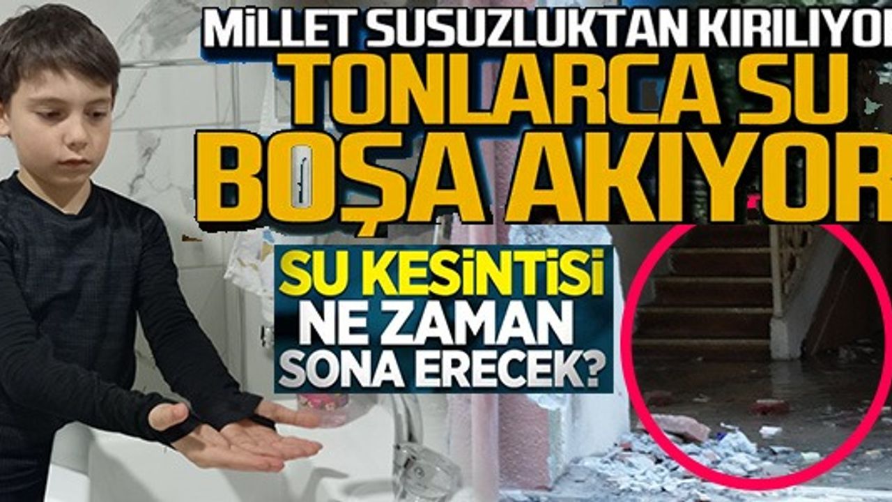 SU KESİNTİSİ NE ZAMAN SONA ERECEK?