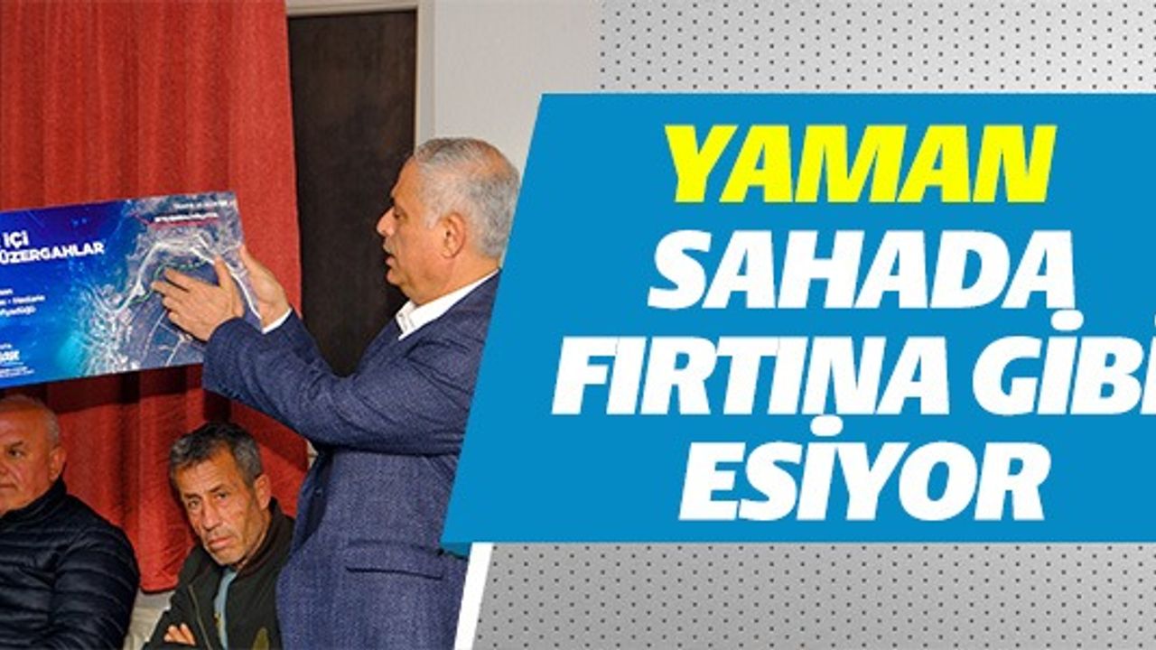 YAMAN SAHADA FIRTINA GİBİ ESİYOR