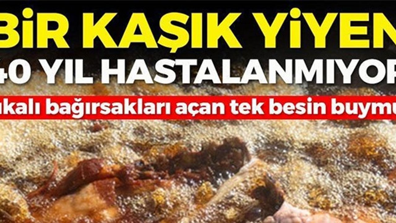 BİR KAŞIK YİYEN 40 YIL HASTALANMIYOR