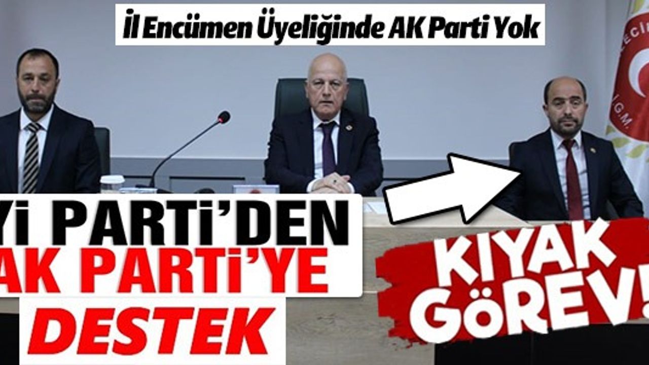 İYİ PARTİ'DEN AK PARTİ'YE DESTEK