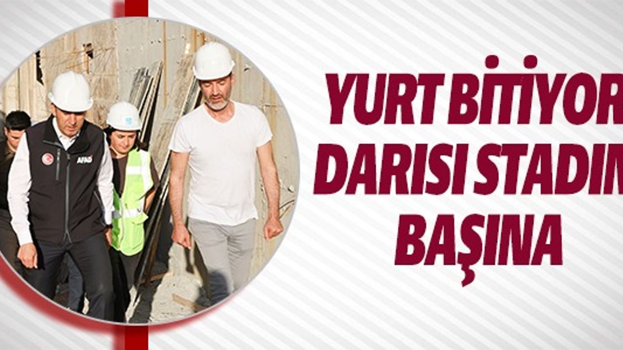 YURT BİTİYOR DARISI STADIN BAŞINA
