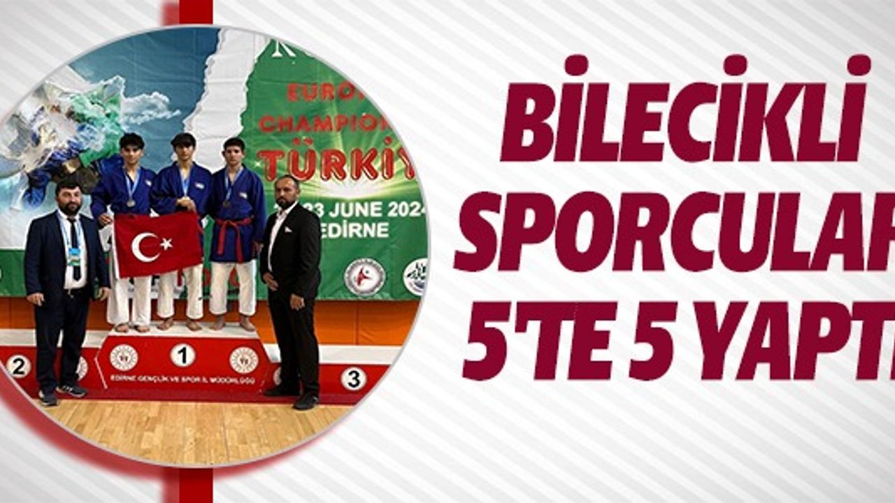 BİLECİKLİ SPORCULAR 5'TE 5 YAPTI