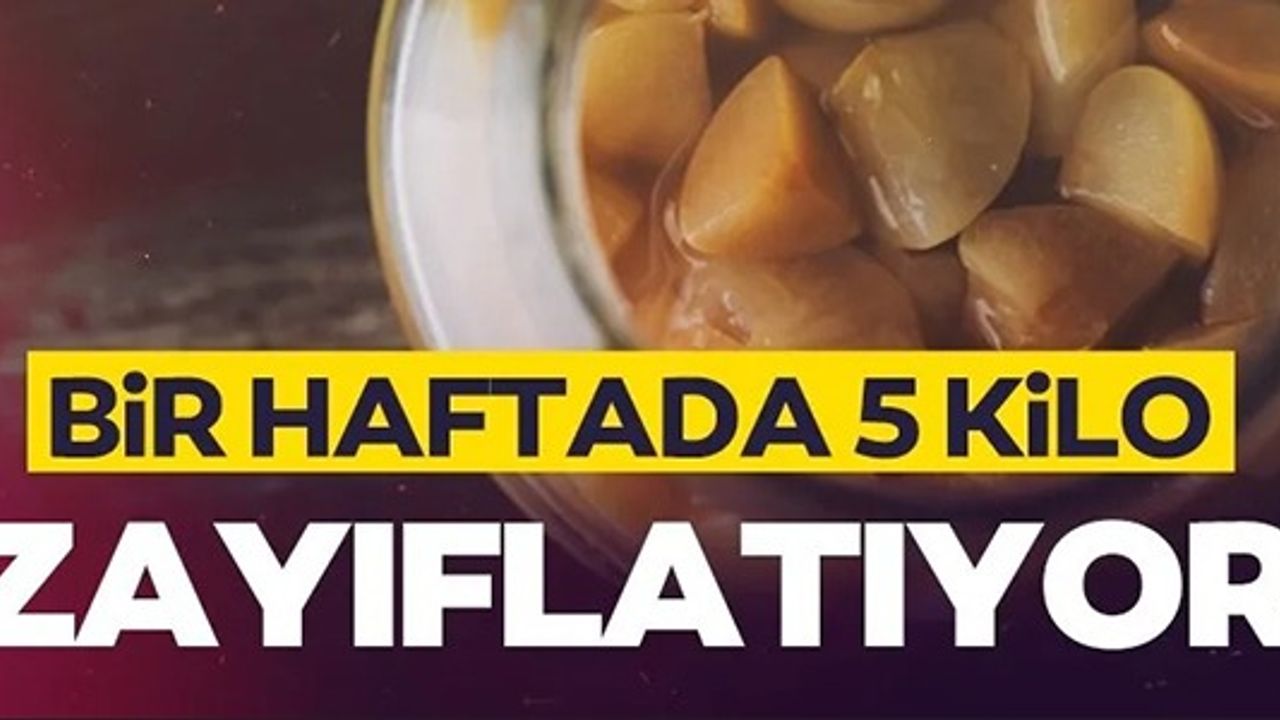 BİR HAFTADA 5 KİLO ZAYIFLATIYOR