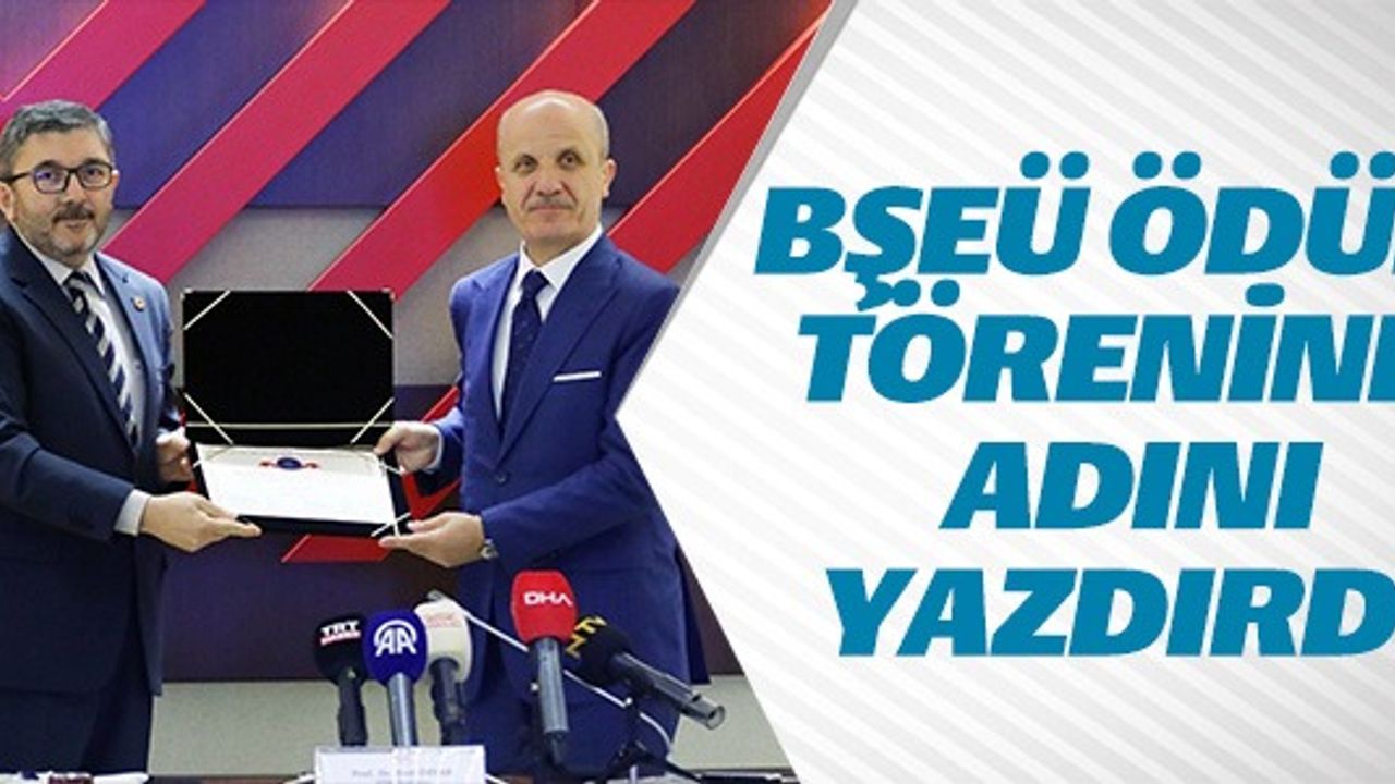 BŞEÜ ÖDÜL TÖRENİNE ADINI YAZDIRDI