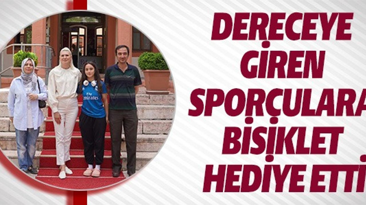 DERECEYE GİREN SPORCULARA BİSİKLET HEDİYE ETTİ