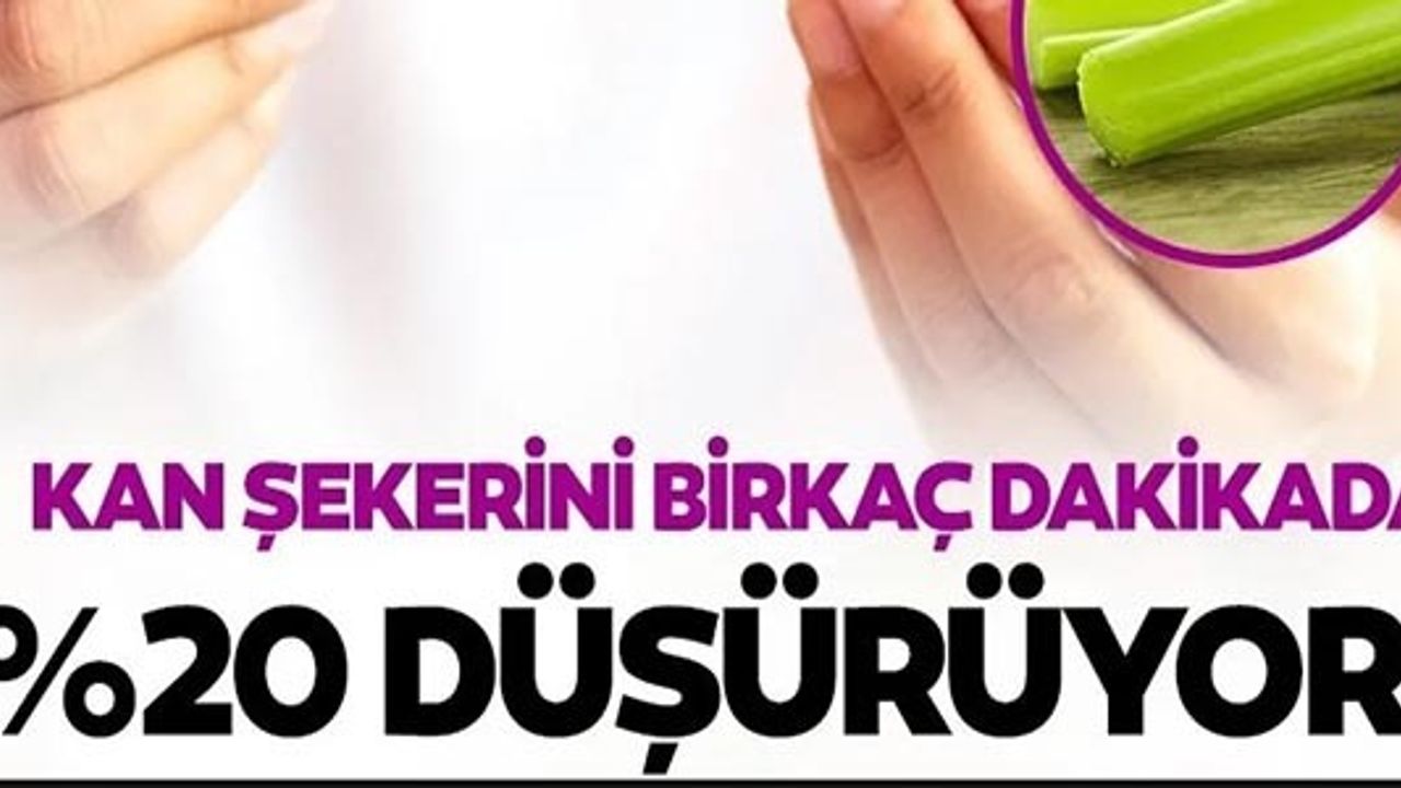 KAN ŞEKERİNİ BİRKAÇ DAKİKADA DÜŞÜRÜYOR