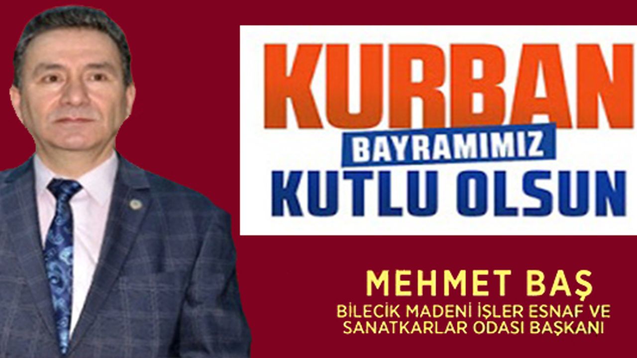 MEHMET BAŞ KURBAN BAYRAMINIZI KUTLUYOR