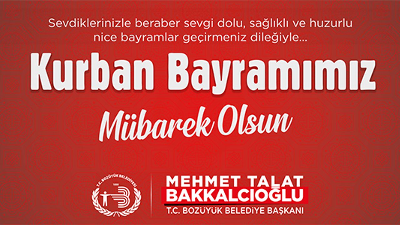 MEHMET TALAT BAKKALCIOĞLU KURBAN BAYRAMINIZI KUTLUYOR