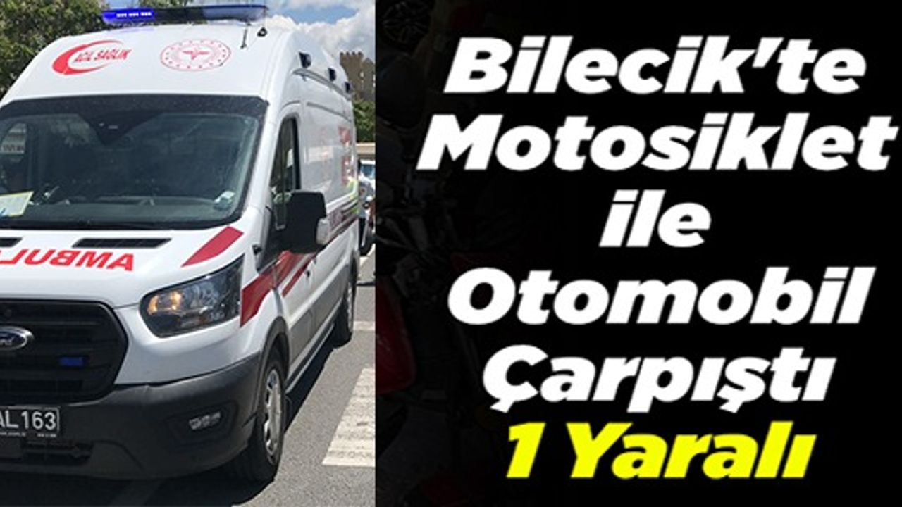 OTOMOBİL İLE MOTOSİKLET ÇARPIŞTI: 1 YARALI