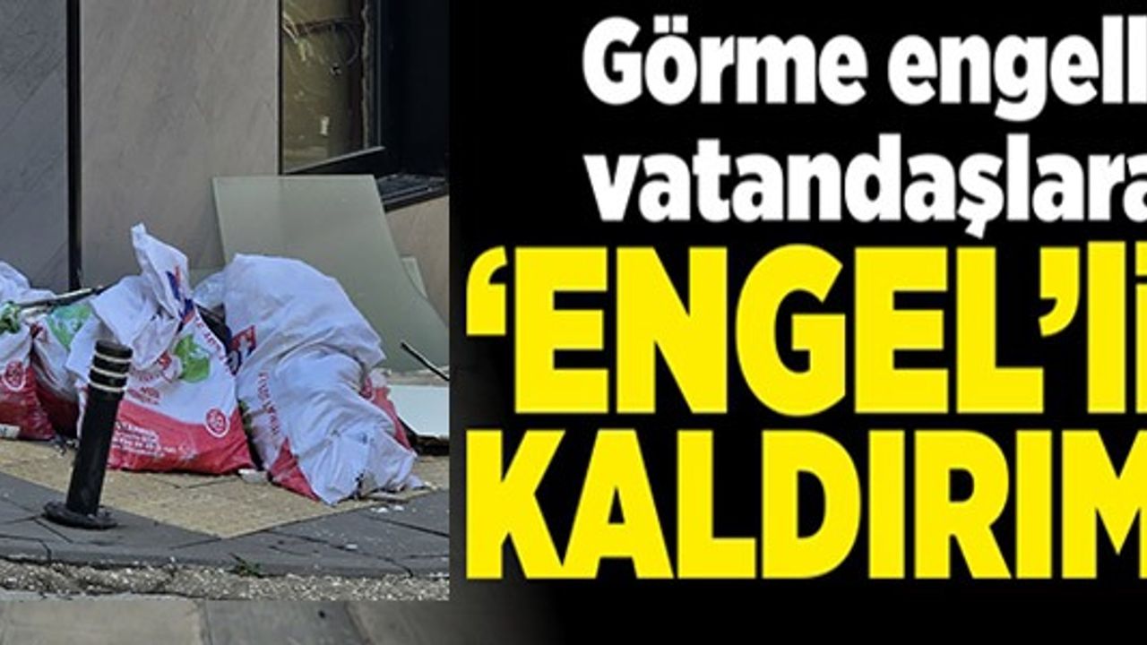 GÖRME ENGELLİ VATANDAŞLARA 'ENGEL' Lİ KALDIRIM