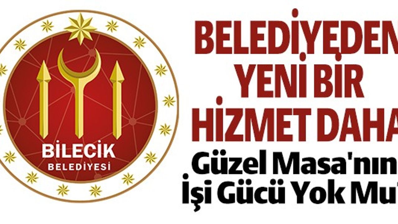 GÜZEL MASANIN İŞİ GÜCÜ YOK MU?