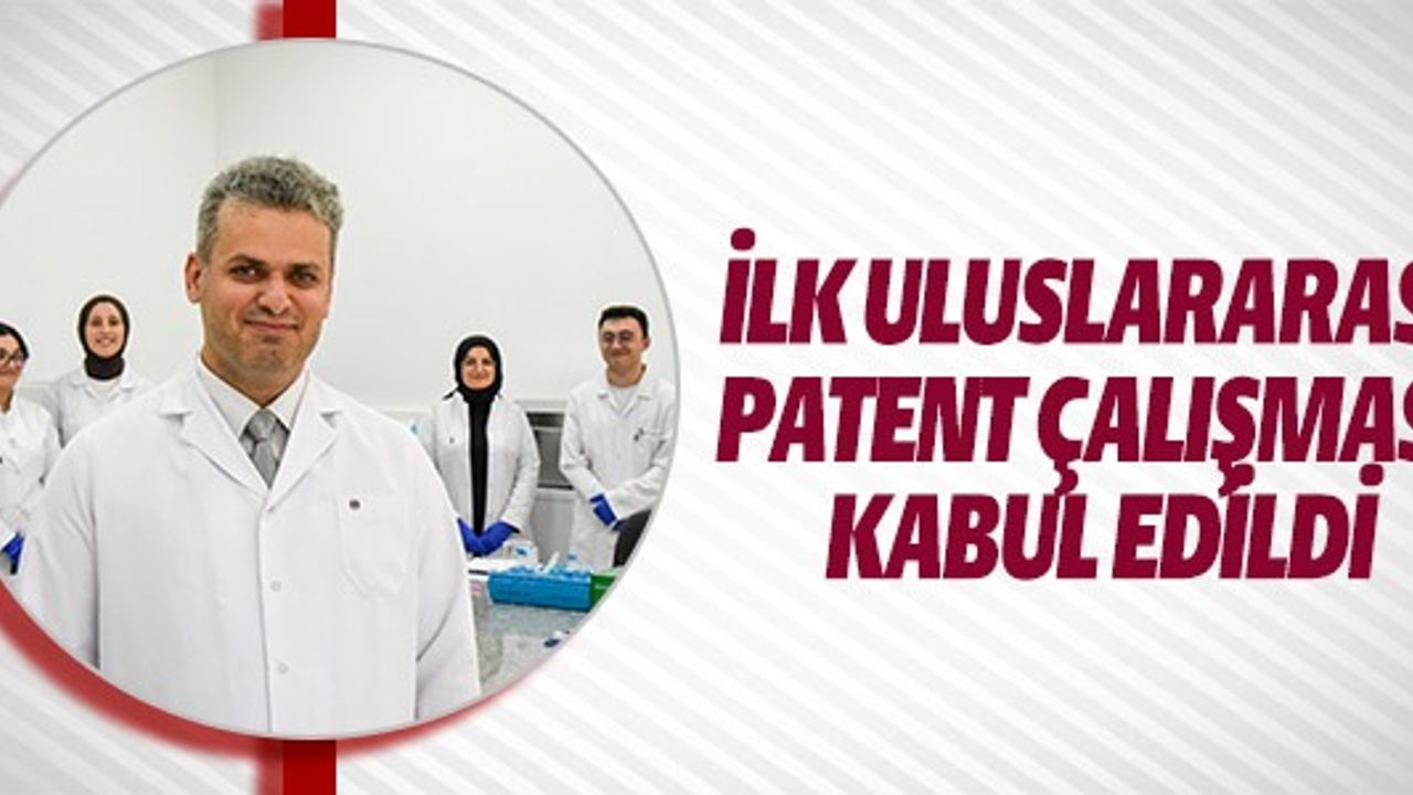 İLK ULUSLARARASI PATENT ÇALIŞMASI KABUL EDİLDİ