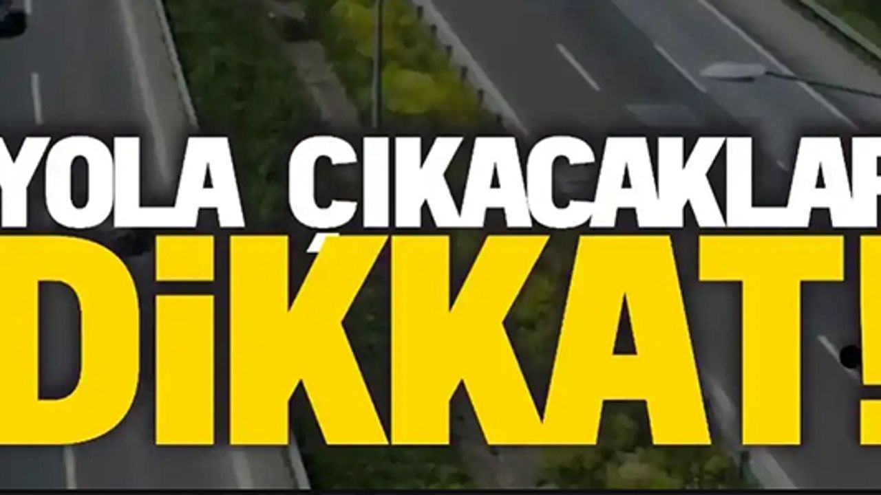 SÜRÜCÜLERİN DİKKATİNE O YOL TRAFİĞE KAPATILDI!