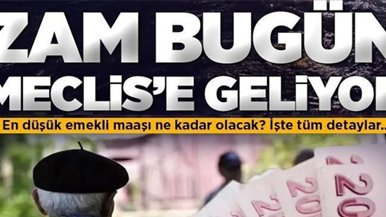 ZAM BUGÜN MECLİS'E GELİYOR