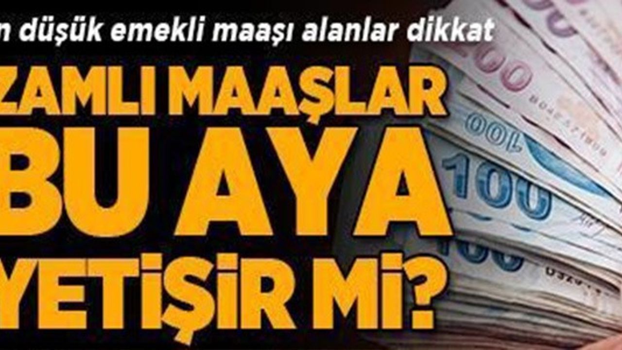 ZAMLI MAAŞLAR BU AYA YETİŞİR Mİ?