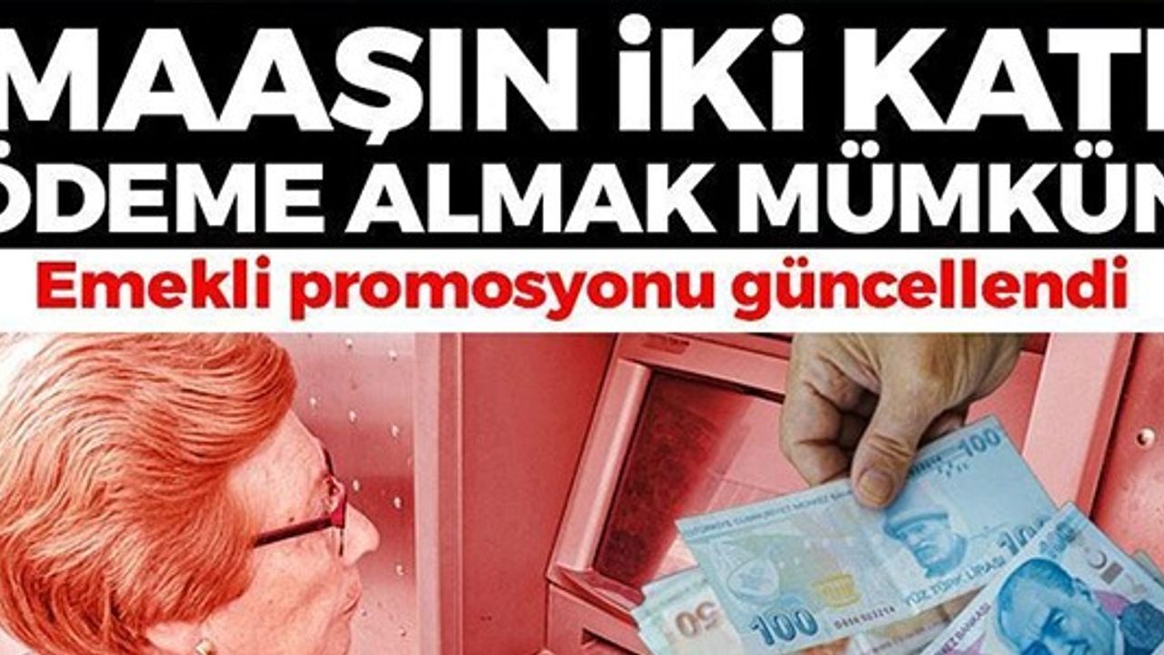 MAAŞIN İKİ KATI PARA ALMAK MÜMKÜN