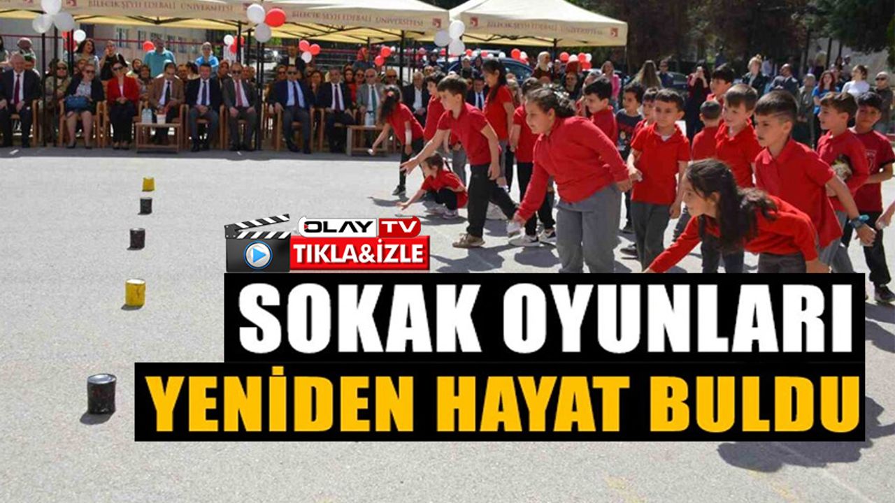 GELENEKSEL SOKAK OYUNLARI YENİDEN YAŞATILDI