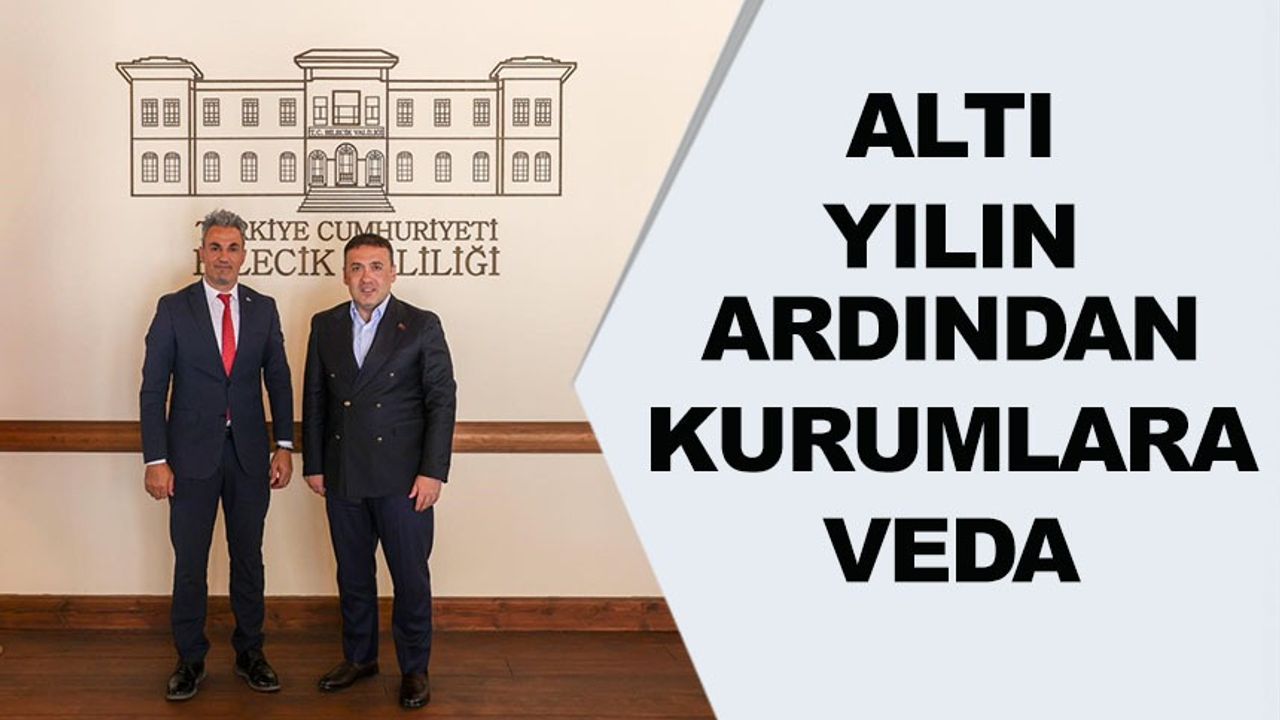 NECMETTİN YOLDAŞ 6 YILLIK GÖREVİN ARDINDAN KURUMLARLA VEDALAŞTI