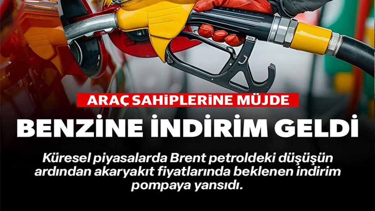 BENZİNE İNDİRİM GELDİ