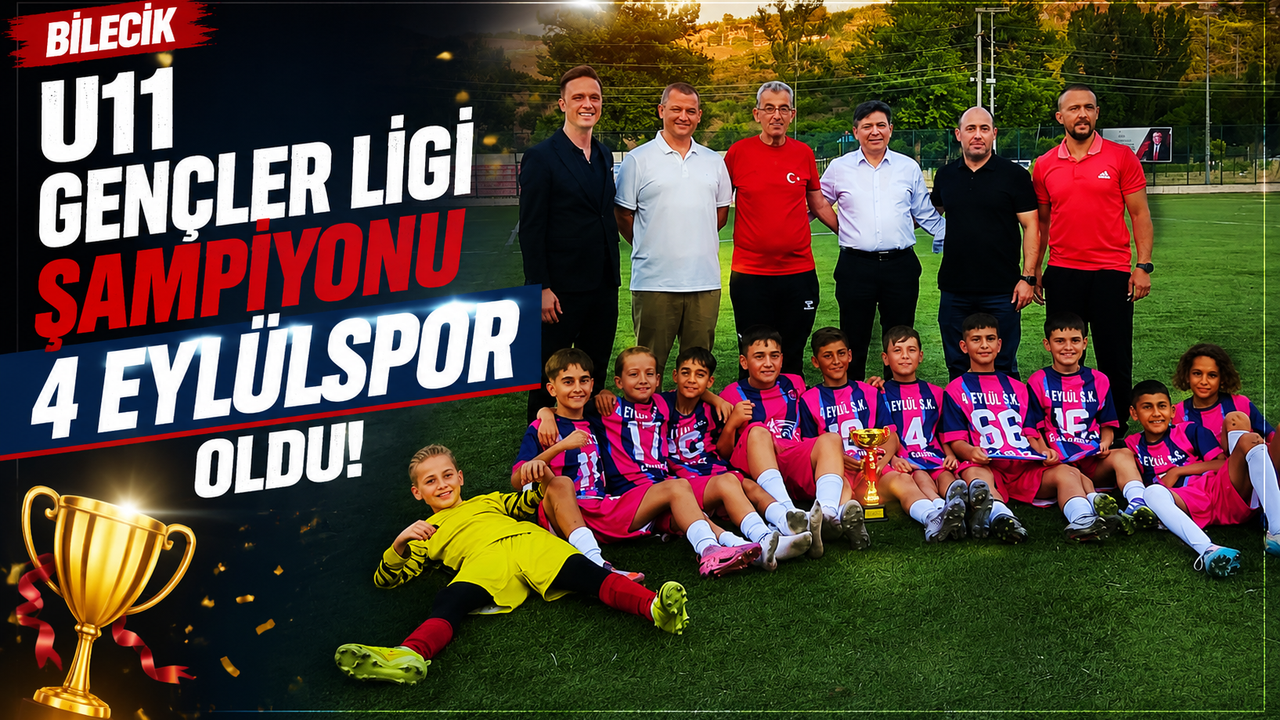 BİLECİK U11 GENÇLER LİGİ ŞAMPİYONU 4 EYLÜLSPOR OLDU