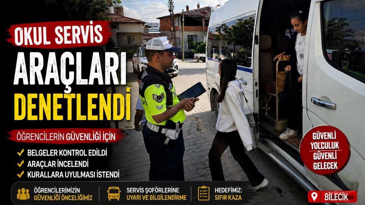OKUL SERVİS ARAÇLARI DENETLENDİ