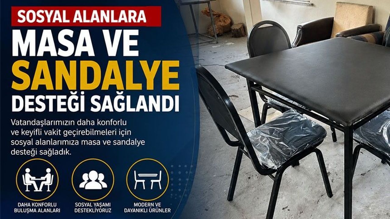 SOSYAL ALANLARA MASA VE SANDALYE DESTEĞİ SAĞLANDI