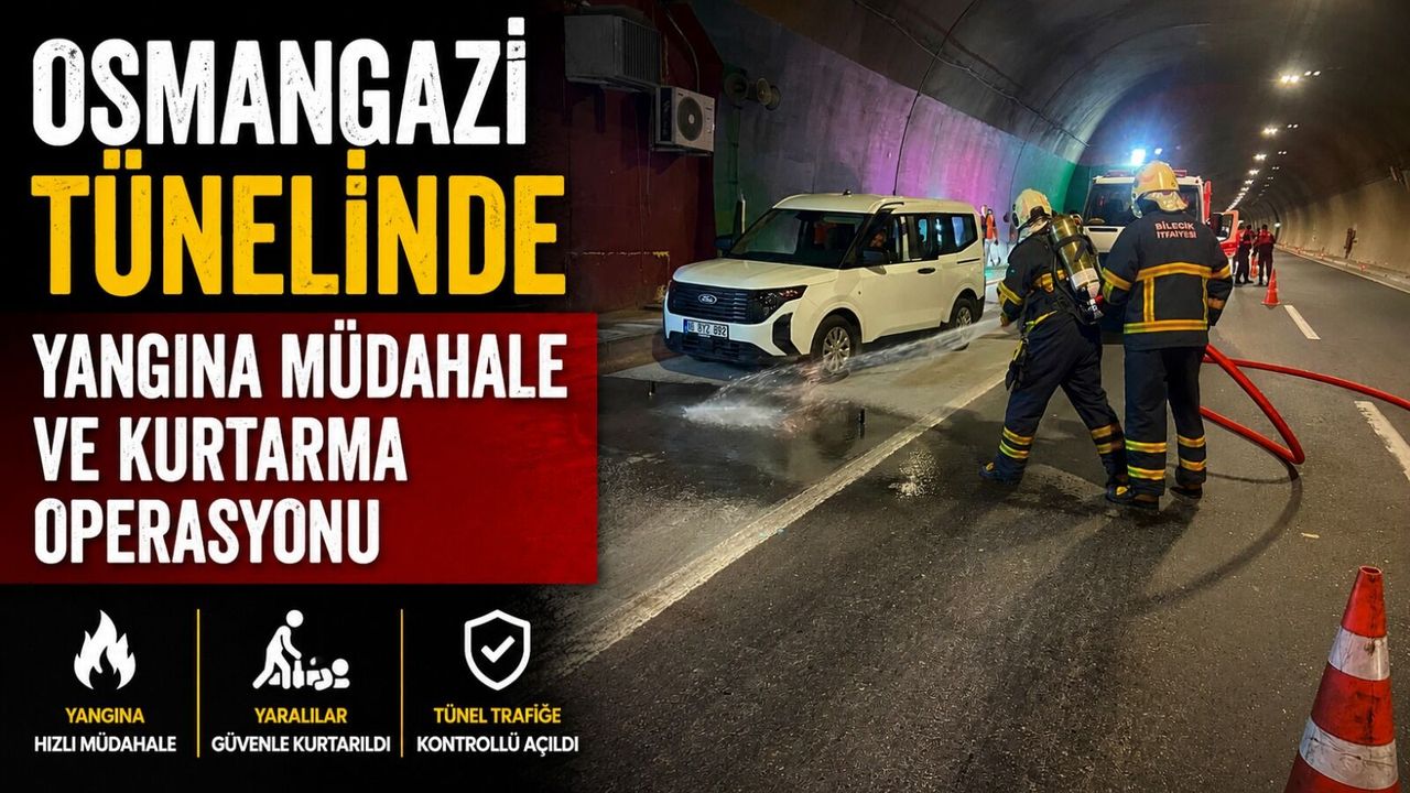 OSMANGAZİ TÜNELİNDE YANGINA MÜDAHALE VE KURTARMA OPERASYONU