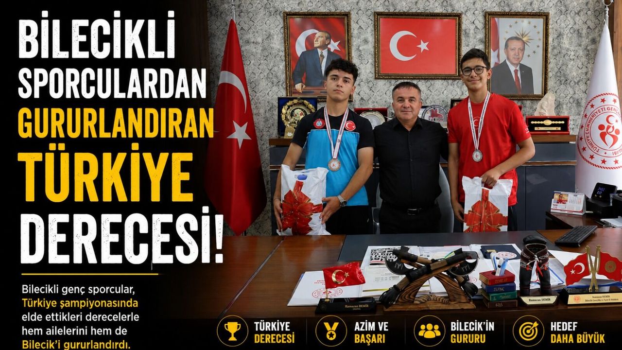 BİLECİKLİ SPORCULARDAN GURURLANDIRAN TÜRKİYE DERECESİ