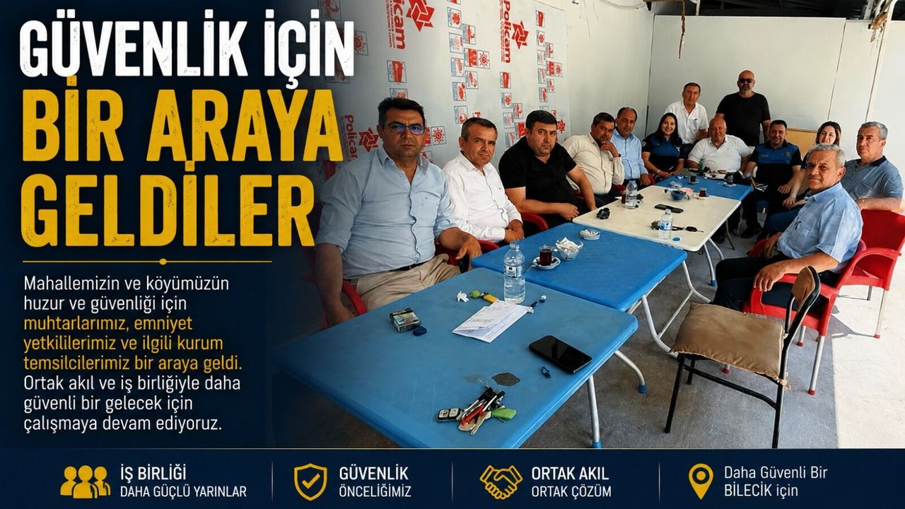 POLİS VE MUHTARLAR GÜVENLİK İÇİN BİR ARAYA GELDİ