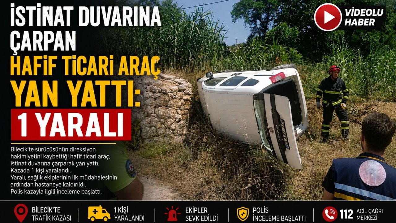 İSTİNAT DUVARINA ÇARPAN HAFİF TİCARİ ARAÇ YAN YATTI: 1 YARALI