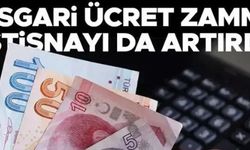ASGARİ ÜCRET ZAMMI İSTİSNAYI DA ARTIRDI