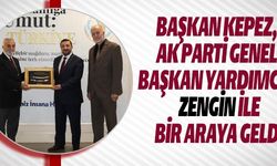 BAŞKAN KEPEZ, AK PARTİ GENEL BAŞKAN YARDIMCISI ZENGİN İLE BİR ARAYA GELDİ