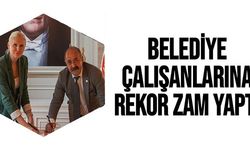 BELEDİYE ÇALIŞANLARINA REKOR ZAM YAPTI!