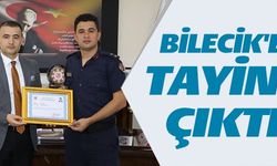 BİLECİK'E TAYİNİ ÇIKTI