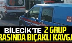 BİLECİK'TE 2 GRUP ARASINDA BIÇAKLI KAVGA!